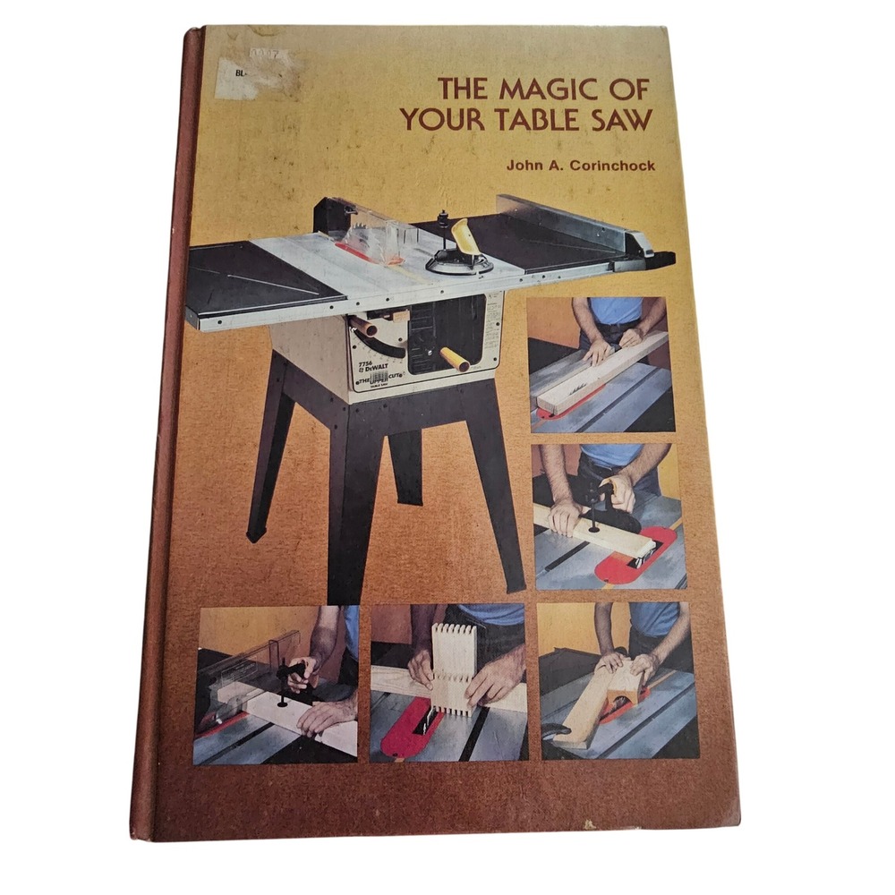 The Magic of Your Table Saw John A Corinchock Black & Decker 1980 Hardcover Book